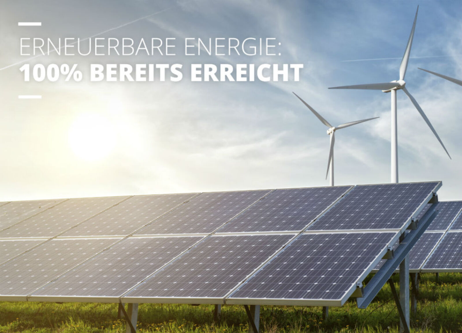 100% erneuerbare Energie – Strom und Gas – an allen Produktionsstandorten